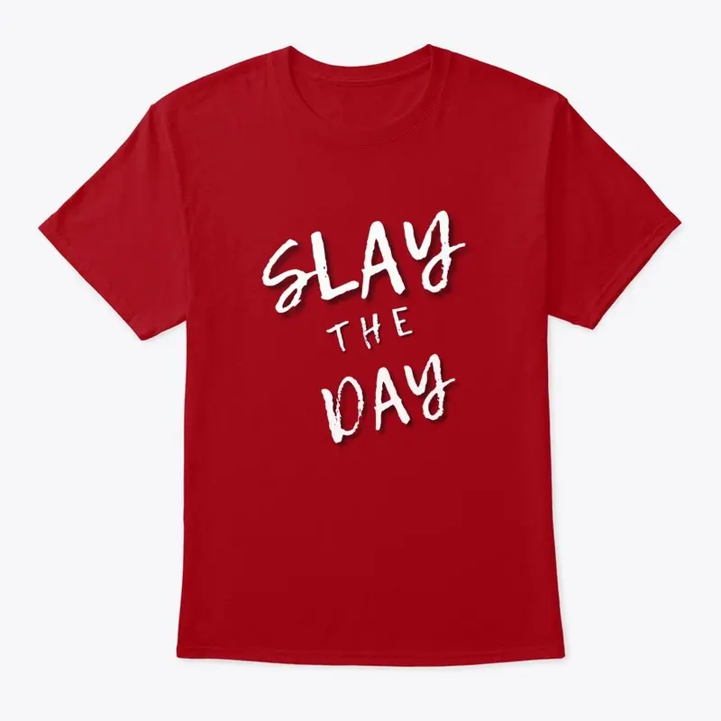 SLAY THE DAY (White Font)