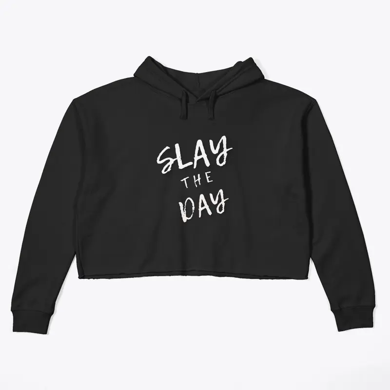 SLAY THE DAY (White Font)